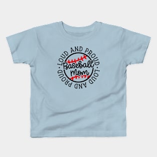 Loud and Proud Baseball Mom Cute Funny Kids T-Shirt